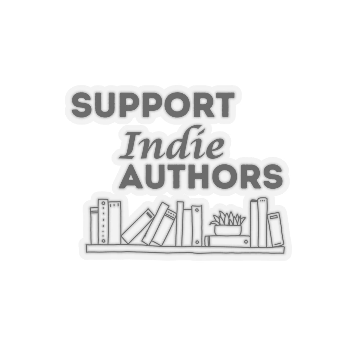 Support Indie Authors - Kiss-Cut Stickers
