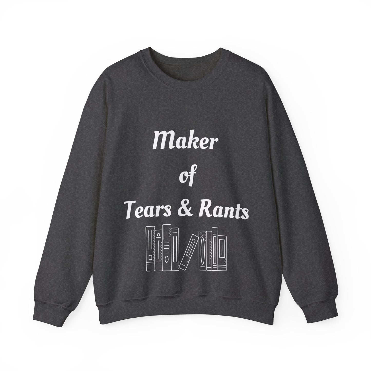 Maker of Tears and Rants Authors Crewneck Sweatshirt