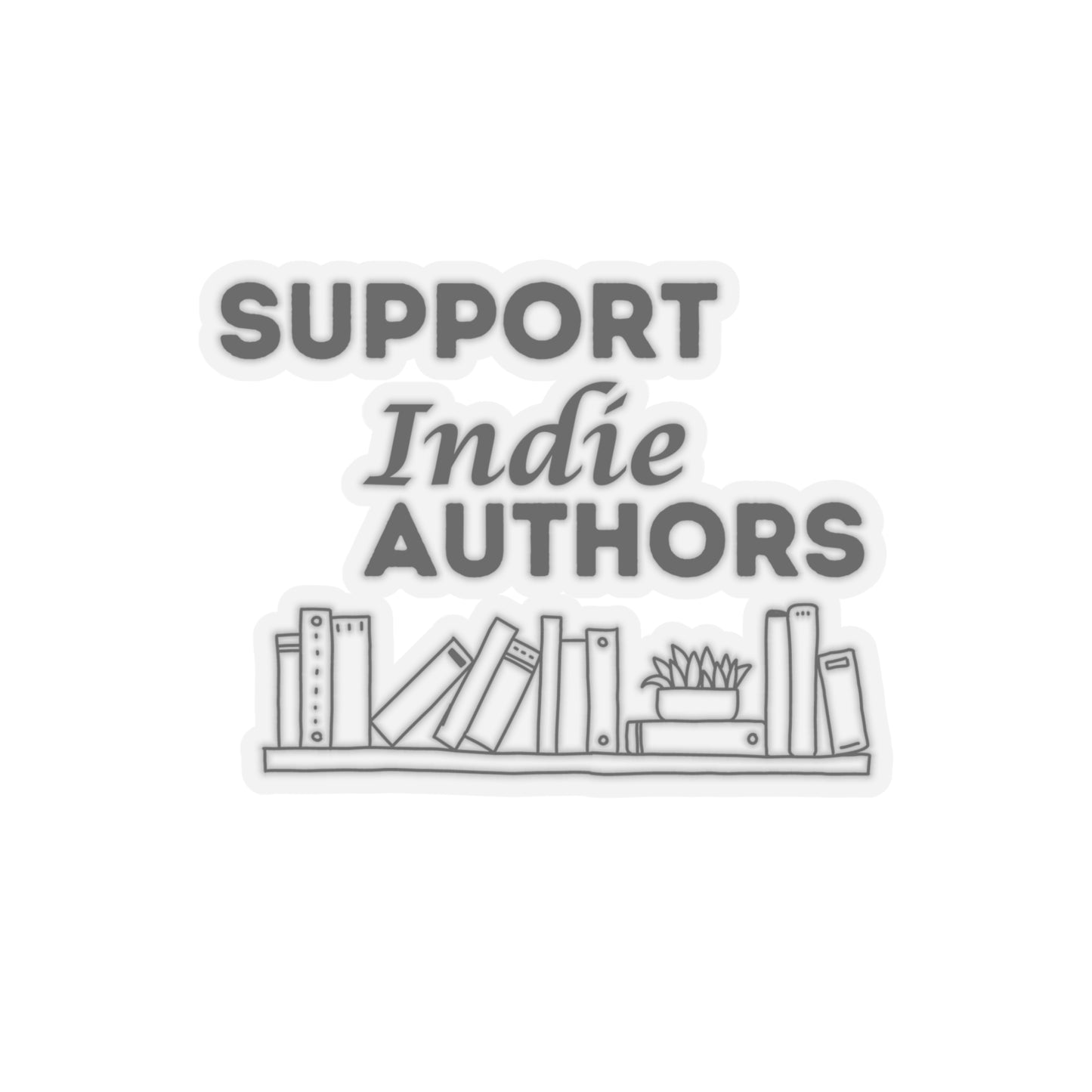 Support Indie Authors - Kiss-Cut Stickers